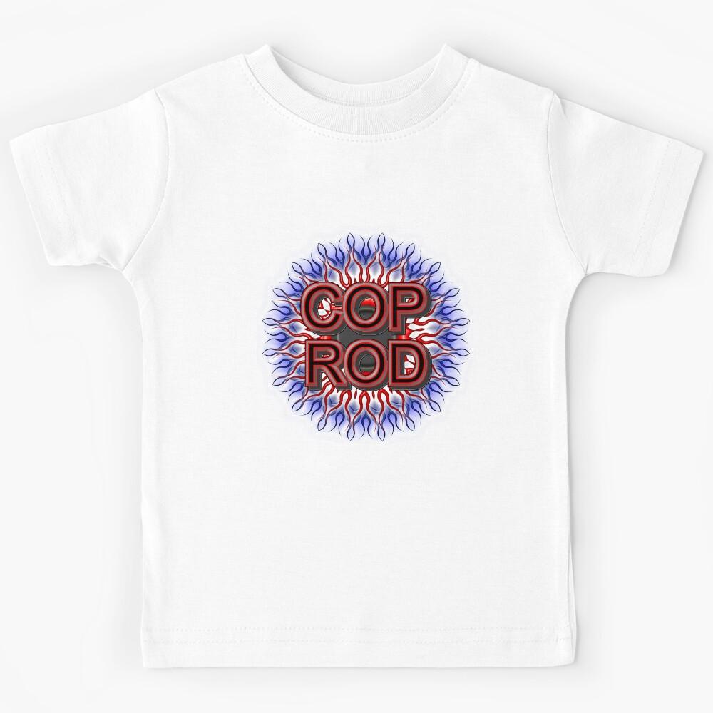 COP ROD NAME ( RED ) WITH FLAMES IN BACKGROUND Kids T-Shirt 140