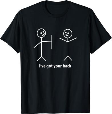 Funny T-Shirt I Got Your Back Friendship Sarcastic Tee Shirts Graphic T Shirts Women Unisex Clothing Top