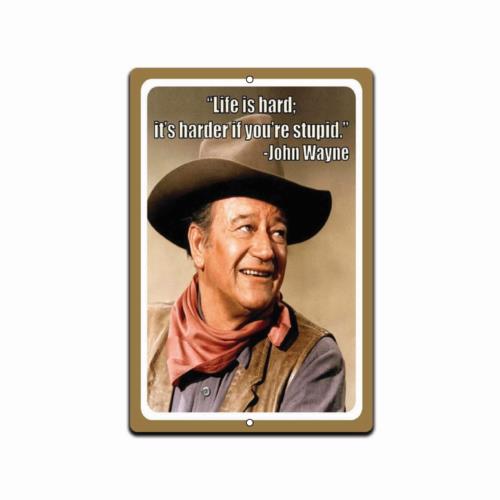 Life is Hard Its Harder IF Youre Stupid John Wayne Retro SignAluminum 20x30cm(7.8x11.8inch)