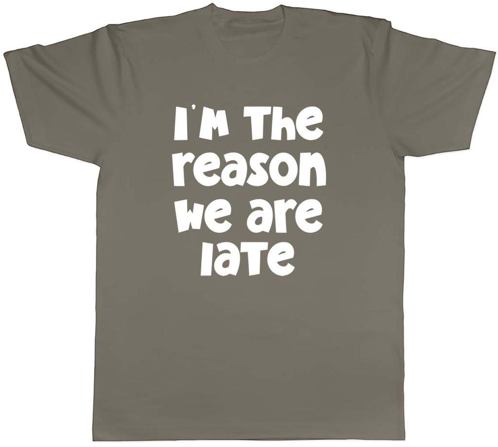 Unisexs T Shirt Funny Im the Reason We are Late Unisex Tee Gift
