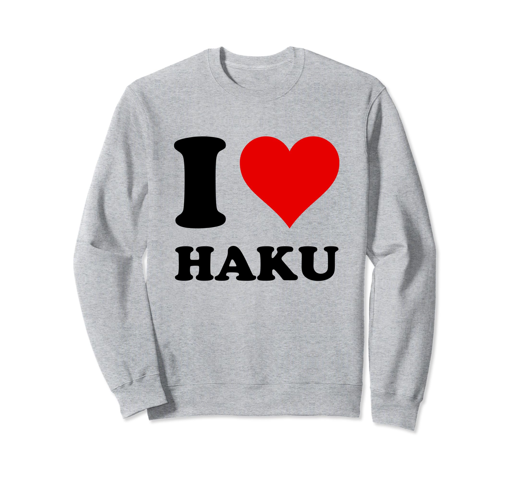 

I Love Haku Sweatshirt