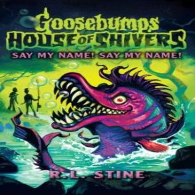Goosebumps House of Shivers 4 Say My Name Say My Name by R.L. Stine Paperback Book 9780702342561