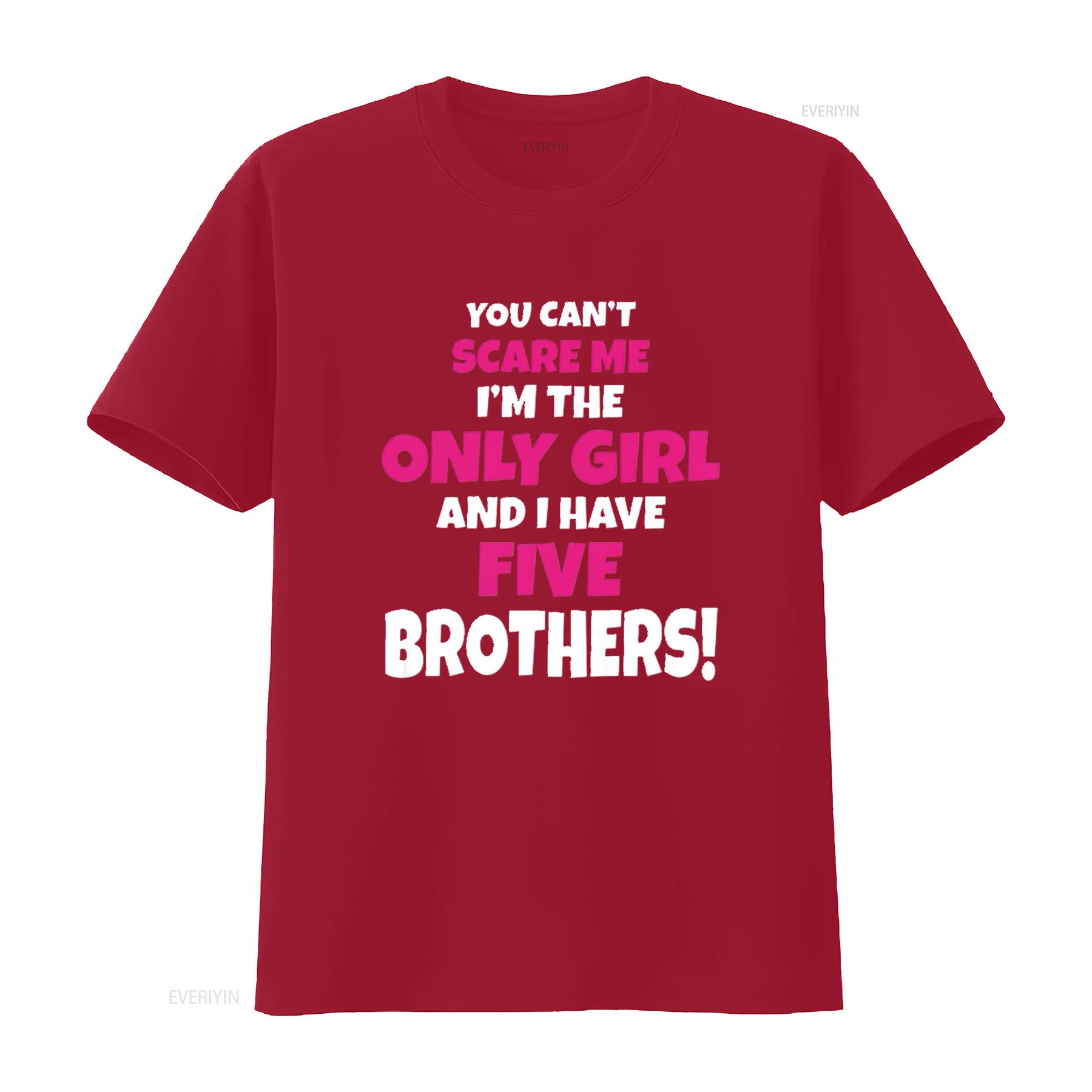 

Womens You Can T Scare Me I Have Five Brothers Only Sister Premium Shirt Black Medium vintage Washed streetwear Soft Stylish S