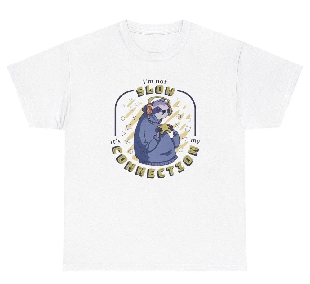 I Am Not Slow ItS My Connection Sloth T Shirt Funny Gamer Dank Meme Ironic Tee S