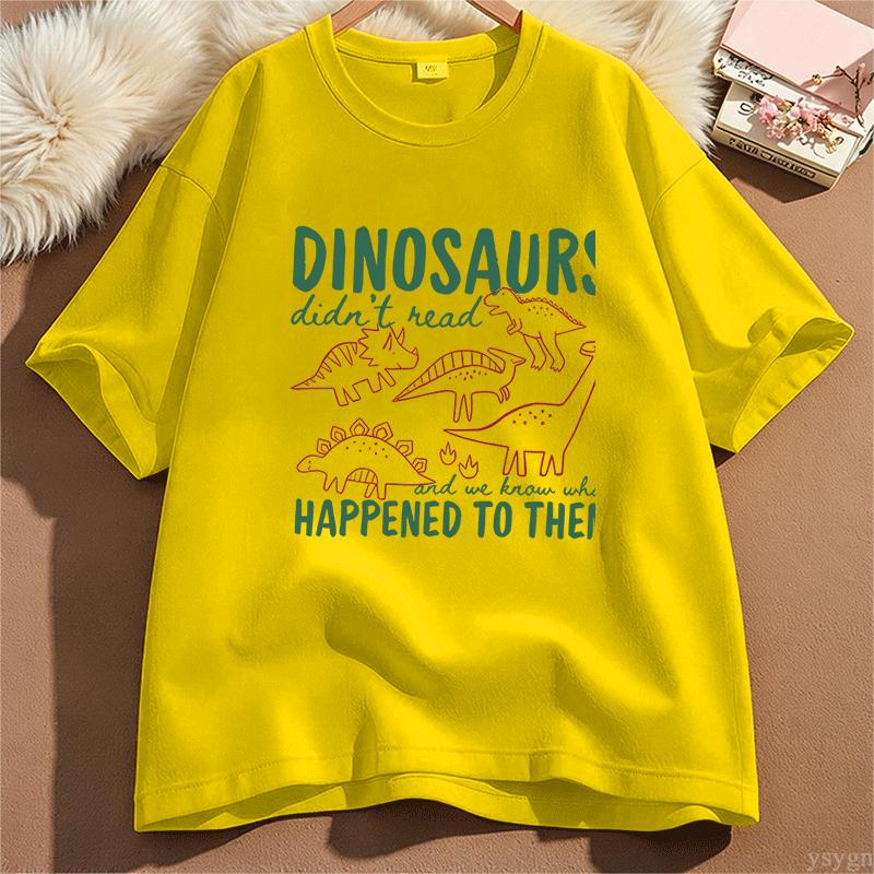 Funny Dinosaurs Didnt Read Tshirt For Unisex Unisex Book Lover Teacher Gift Graphic T Shirts Unisex Cotton Short Sleeve Tees