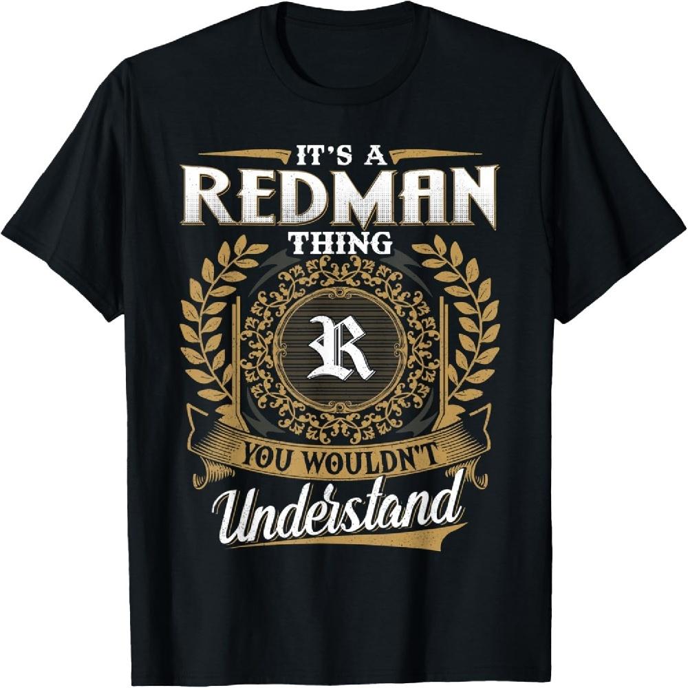 It s A REDMAN Thing You Wouldn t Understand Dad Father s Day T-Shirt XXXXXL чёрный