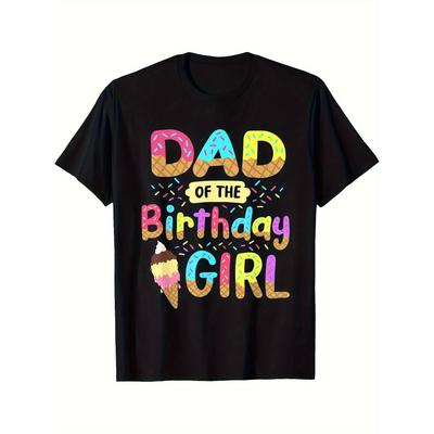 Dad Of The Birthday Girl Ice Cream Party Tshirt Mens Casual Cotton Short Sleeve Round Neck Tee