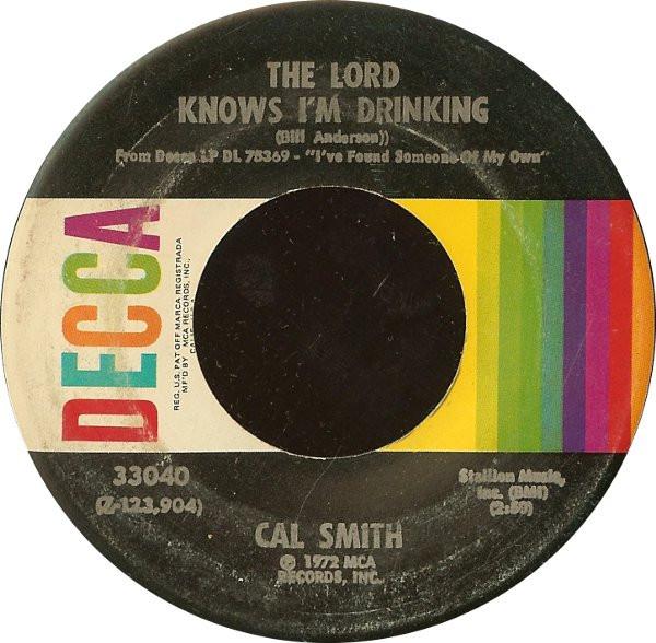 

7inch Record CAL SMITH - The Lord Knows I m Drinking 33040 Decca 1972 US Folk Used