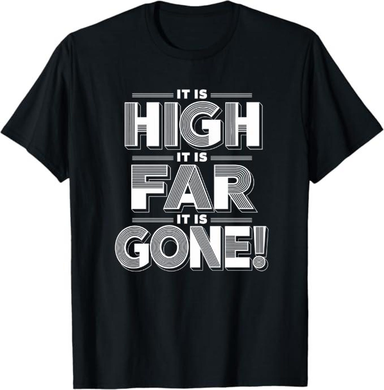 It Is High It Is Far It Is Gone T-Shirt, Baseball Fan Gift, Home Run Graphic Tee, Sports Lover Shirt S