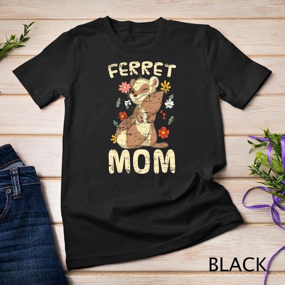 Pet Animal Lover Ferret Mom Pet Owner Women Ferret Unisex T-shirt M