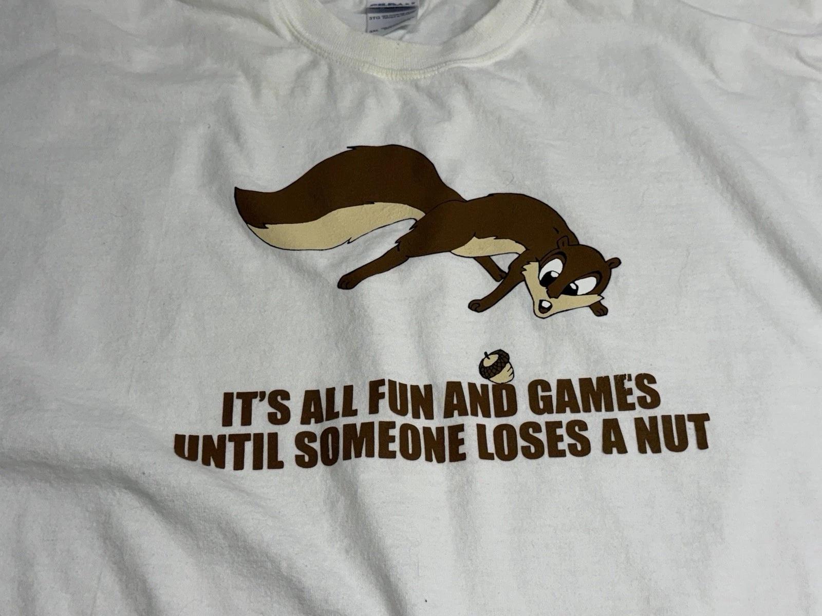

Vintage Funny Y2K T-Shirt Dirty Joke Fun Games Till Someone Loses A Nut 3XL S