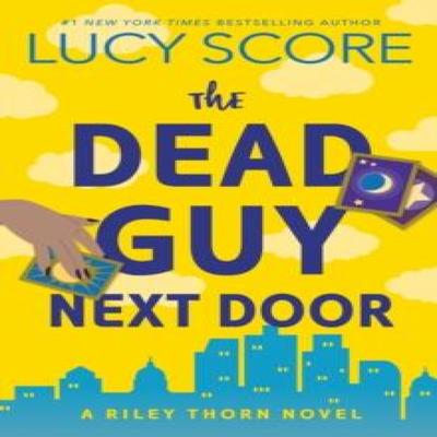 The Dead Guy Next Door by Lucy Score Paperback Book 9781464249099