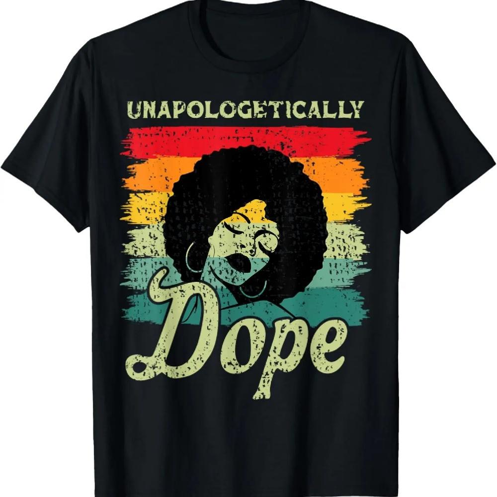 

Unapologetically Dope Black Pride Melanin African American T-Shirt S