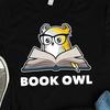 Book Owl Reader Shirt, Book Club Shirts, Reader Shirts, Literature Gifts, English Teacher Shirts, Book Lover Gifts