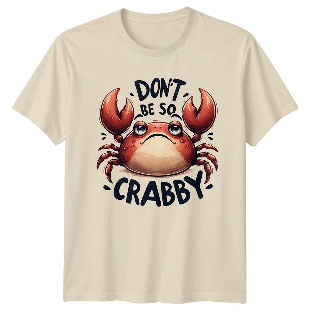 Dont Be So Crabby TShirt Animal Puns Sealife Birthday Gift For Him And Her