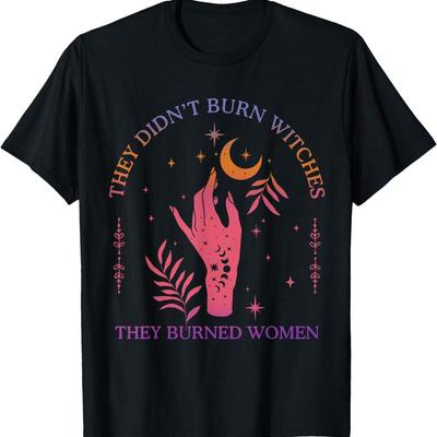They Didn't Burn Witches Women Feminism Feminist Witch T Shirt All S 4XL