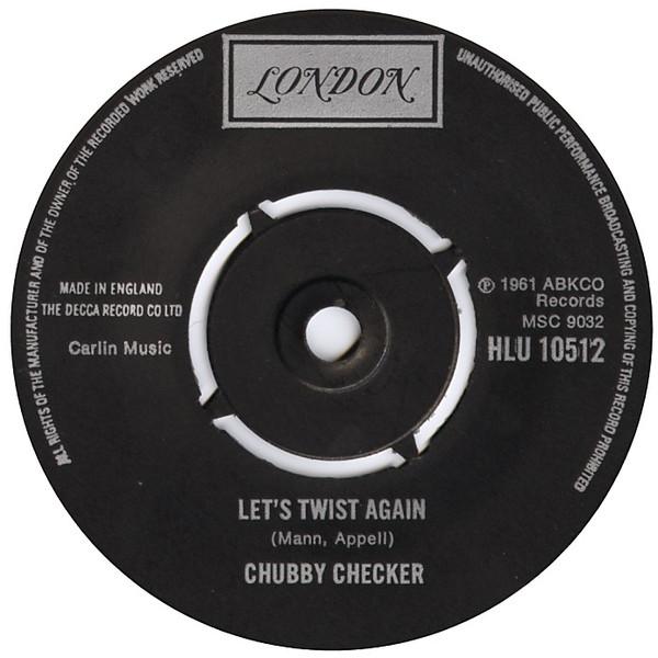 

7inch Record CHUBBY CHECKER - Let s Twist Again HLU10512 London Records UK Pop Used