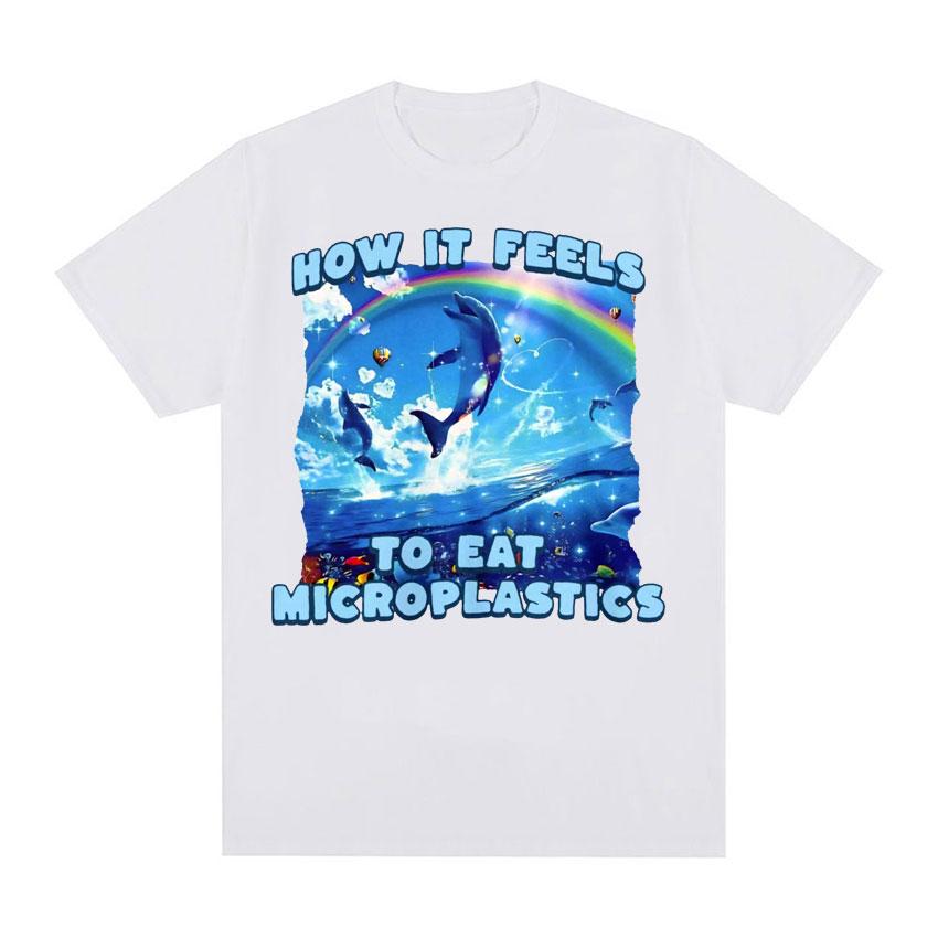 How It Feels To Eat Microplastics T Shirt Men Women Harajuku Funny Meme T Shirts Male Fashion Aesthetic 100% Cotton T-shirt Tops