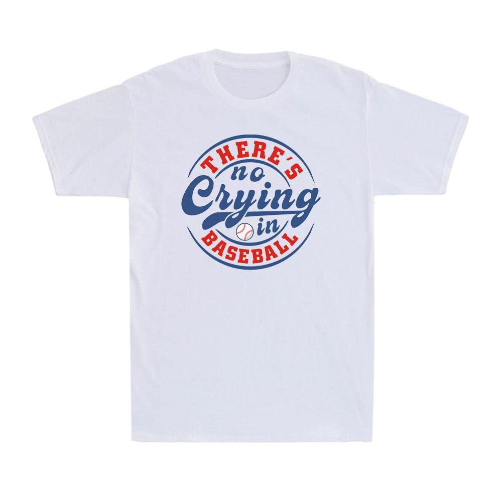 There s No Crying In Baseball Funny Baseball Lovers Sportsman Men s T-Shirt XXXXL