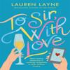 To Sir With Love by Lauren Layne Paperback Book 9781472275325