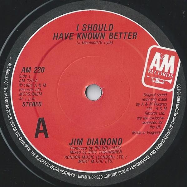 7inch Record JIM DIAMOND - I Should Have Known Better AM220 1984 UK Pop Used