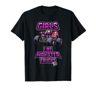 Monster Truck Are My Jam - Girls Like Monster Truck Too T-Shirt