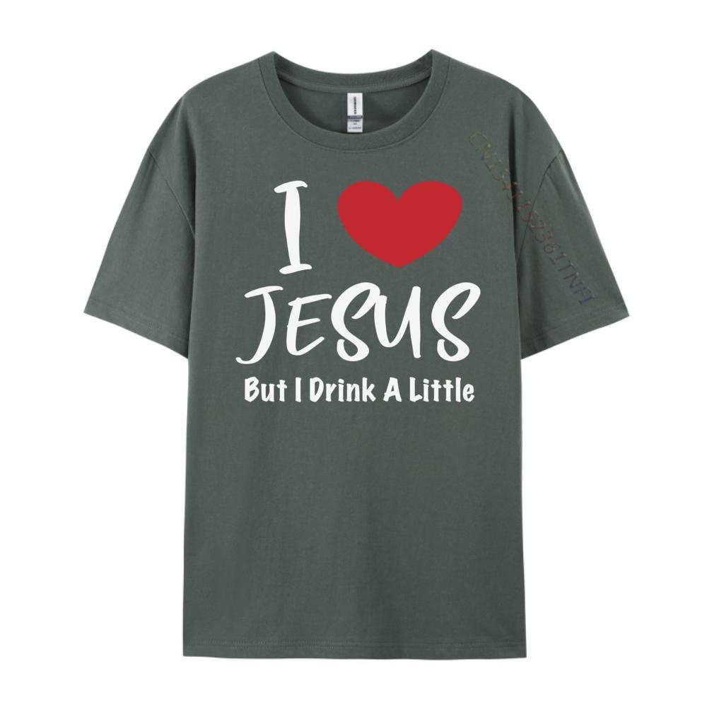 Funny I Love Jesus But I Drink A Little Christian Lovers Graphic T Shirts Men Cotton Mens Clothing Birthday