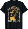 Crane Operator My Erection Pays The Bills Funny Construction Unisex T-Shirt