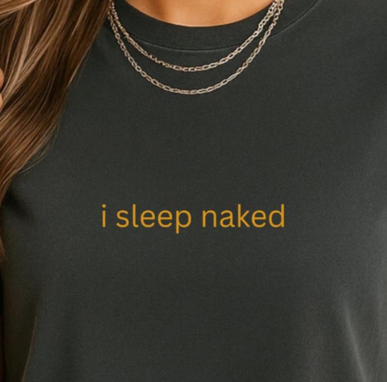 I Sleep Naked T-Shirt, Need a Nap Tee, Two-Sided Flirty and Sexy Bar Shirt 3XL