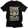 Custom Male Dink Responsibly Dont Get Smashed Pickleball Gift T Shirt Short Sleeve Cotton Tshirt Leisure Tee Loose Fit Clothes
