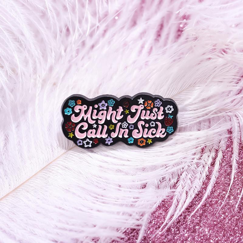 Just Unique Might Call In Sick Lettering Brooch Colorful Alloy Pin For Accessories Stylish