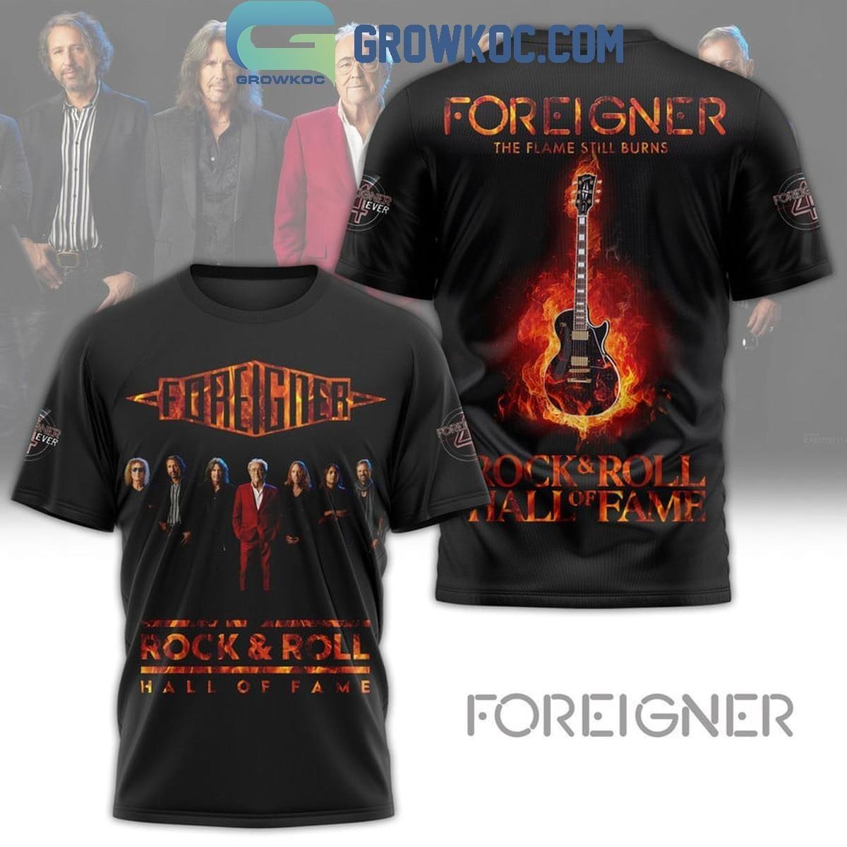 Foreigner The Flame Still Burns Hall Of Fame Rock And Roll T-shirt 3D S