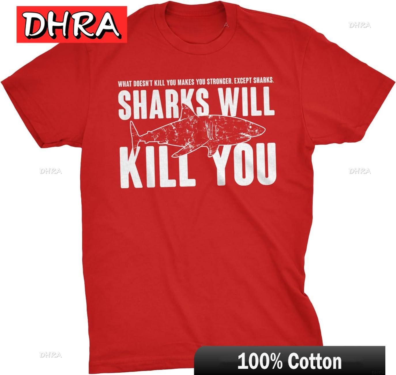 Unisexs Sharks Will Kill You Funny T Shirt Sarcasm Novelty Offensive Tee for GuysCool Chic Retro Tshirts Creative Chic Comfy Cotton S