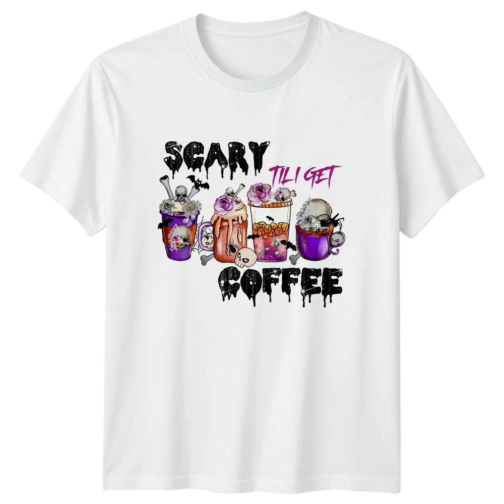 Scary Til I Get Coffee Unisexs TShirt Halloween Coffee Halloween Gift For Her S