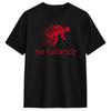 No Balance 100 Cotton T Shirt For Unisex Summer Y2K Funny T Shirts O Neck Hippie Tee Shirt Big Size Design Clothing