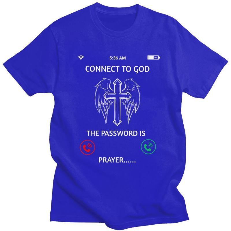 Custom Cool Connect To God T Shirt Men Short Sleeves 100 Cotton Tshirt Leisure The Password Is Prayer Tee Tops Fashion Tshirt
