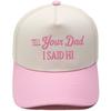 TELL YOUR DAD I SAID Hl Embroidery Color Matching Truck Driver Fun Shade Baseball Cap