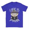 Life Is Pain SouthParks T Shirt Mens 100 Cotton Novelty TShirt Round Neck Tee Shirt Short Sleeve Clothes Party