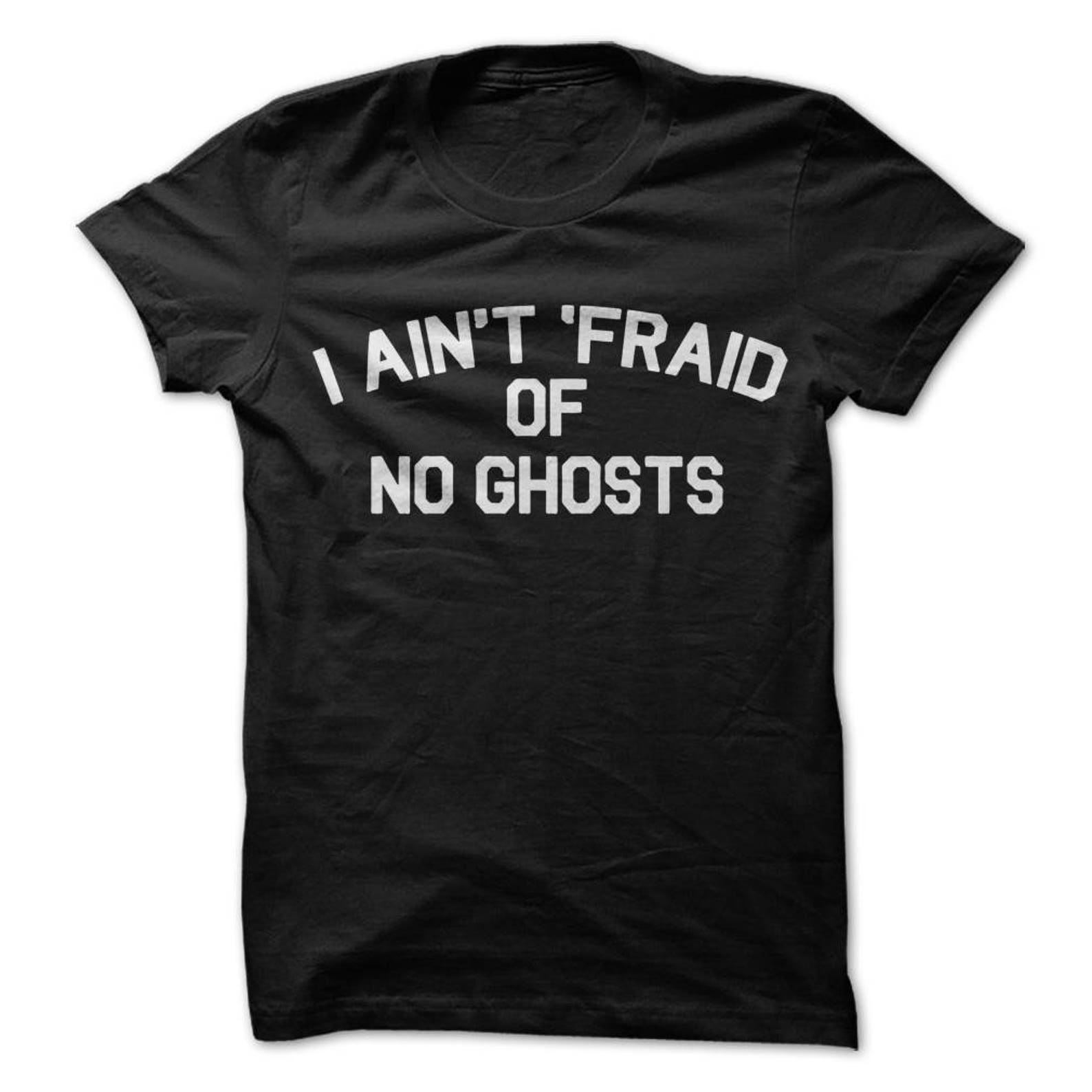 I Ain t Fraid of No Ghosts T-Shirt Design - Black Shirt with White Print 4XL