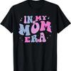 In My Mom Era Lover Groovy Retro Mom Mother's Day Birthday T-Shirt