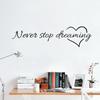 Never Stop Dreaming Wall Decals Inspirational Letter Wall Stickers DIY Art Decor For Bedroom Living Room Home Interior
