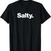 Das Wort Salty _ Ein trockener Design, das Salty T-Shirt sagt