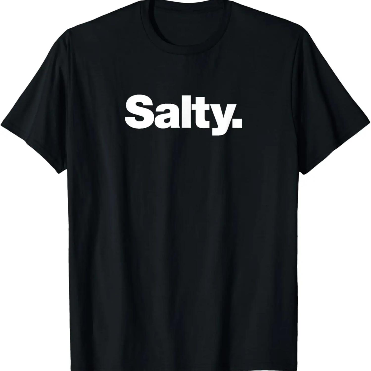 The word Salty _ A deadpan design that says Salty T-Shirt S