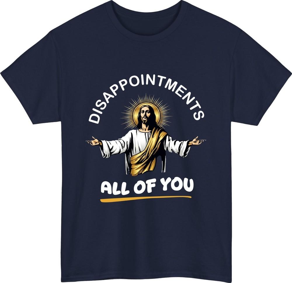 Disappointments all of you jesus quote tshirt open arms halo humour gift top