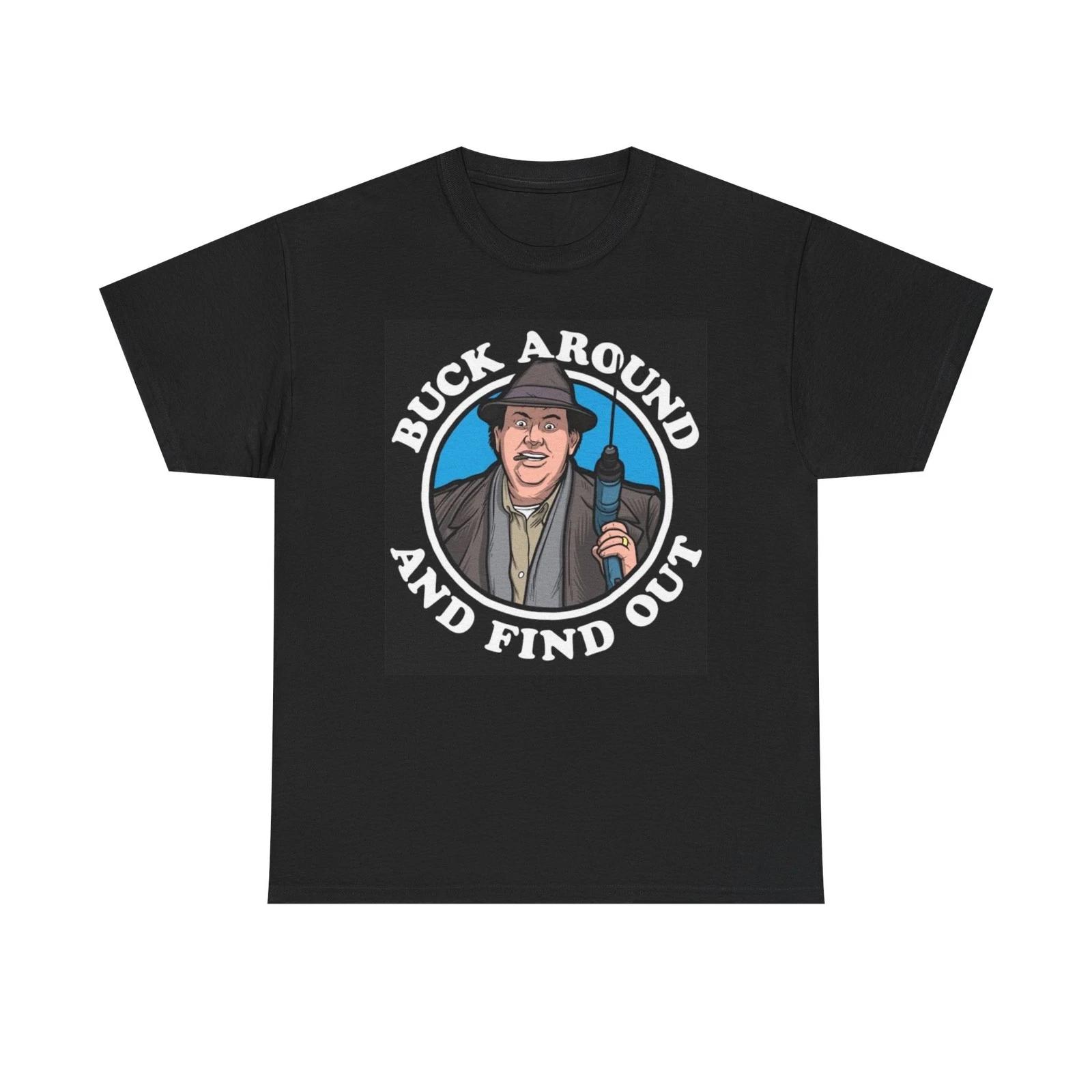 Uncle Buck Funny Graphic T Shirt Buck Around John Candy Unisex Heavy Cotton Tee L