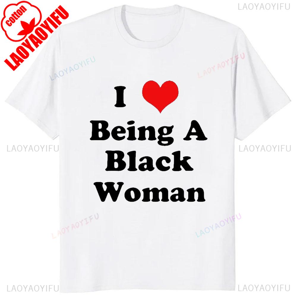 I Love Being A Black Woman Cotton T-shirt XL