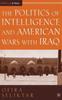 Kniha The Politics of Intelligence and American Wars with Iraq