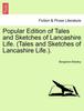 كتاب Popular Edition of Tales and Sketches of Lancashire Life. (Tales and Sketches of Lancashire Life.).