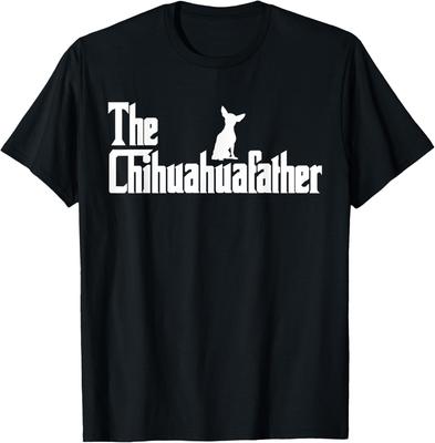 The Chihuahua Father Funny Dog Lover Graphic Tee Men Casual Short Sleeve TShirt