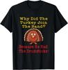 Funny Thanksgiving Joke Turkey Drumsticks Band Drummer Gift Unisex T-Shirt